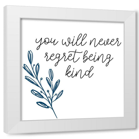 Being Kind White Modern Wood Framed Art Print by Allen, Kimberly