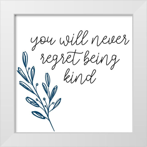 Being Kind White Modern Wood Framed Art Print by Allen, Kimberly