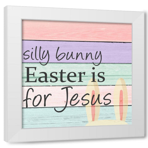 Silly Bunny White Modern Wood Framed Art Print by Allen, Kimberly