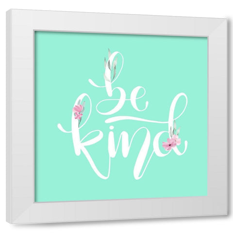 Be Kind Mint Floral White Modern Wood Framed Art Print by Allen, Kimberly