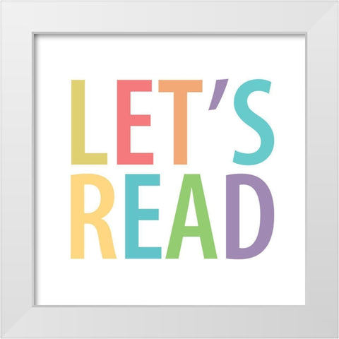 Lets 3 White Modern Wood Framed Art Print by Allen, Kimberly