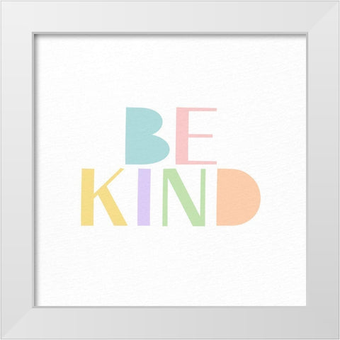 Kind and Brave 1 White Modern Wood Framed Art Print by Allen, Kimberly