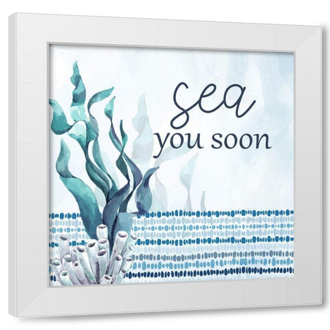 Sea You Soon White Modern Wood Framed Art Print by Allen, Kimberly