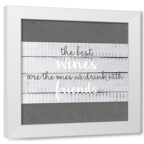 The Best Wine 6 White Modern Wood Framed Art Print by Allen, Kimberly