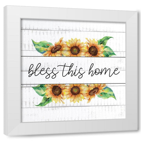 Bless This Home Sunflowers White Modern Wood Framed Art Print by Allen, Kimberly