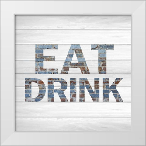 Eat Drink A White Modern Wood Framed Art Print by Allen, Kimberly