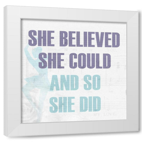 She Believed 2 White Modern Wood Framed Art Print by Allen, Kimberly