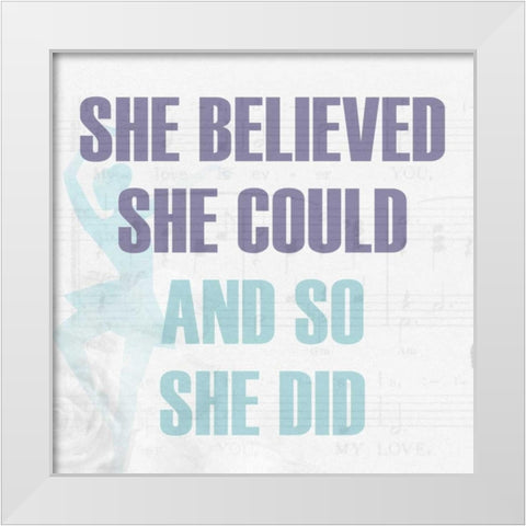 She Believed 2 White Modern Wood Framed Art Print by Allen, Kimberly