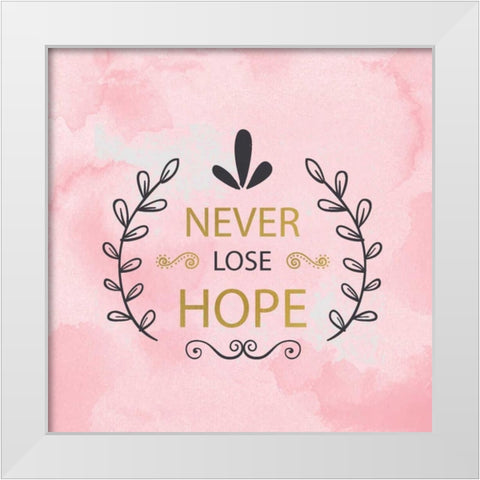Never Lose Hope White Modern Wood Framed Art Print by Allen, Kimberly