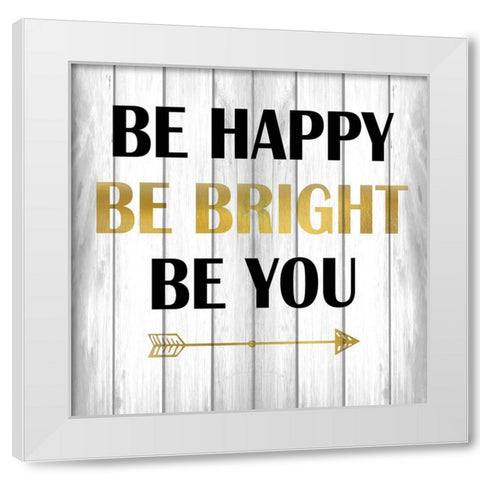 Be Happy White Modern Wood Framed Art Print by Kimberly, Allen