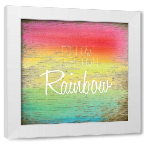 Follow Your Own Rainbow White Modern Wood Framed Art Print by Kimberly, Allen