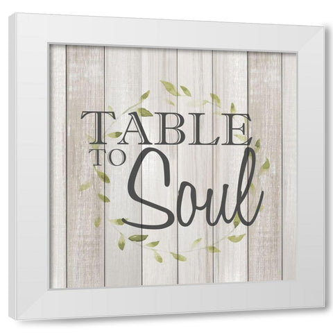 Table to Soul White Modern Wood Framed Art Print by Kimberly, Allen