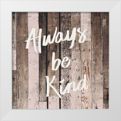 Be Kind White Modern Wood Framed Art Print by Kimberly, Allen