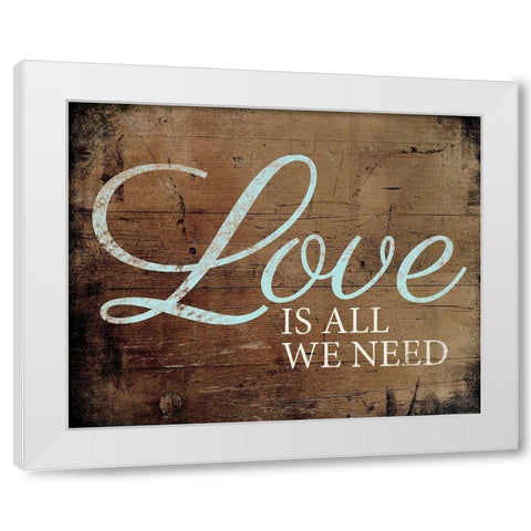 Love We Need White Modern Wood Framed Art Print by Louise, Gigi