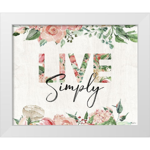 Live Simply White Modern Wood Framed Art Print by Louise, Gigi