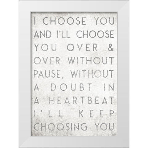 Choose You White Modern Wood Framed Art Print by Louise, Gigi