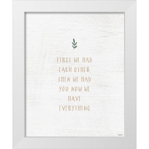 Have Everything White Modern Wood Framed Art Print by Louise, Gigi