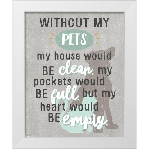 Without Pets White Modern Wood Framed Art Print by Louise, Gigi
