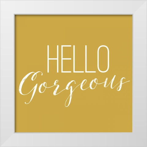 Hello Gorgeous 2 White Modern Wood Framed Art Print by Louise, Gigi