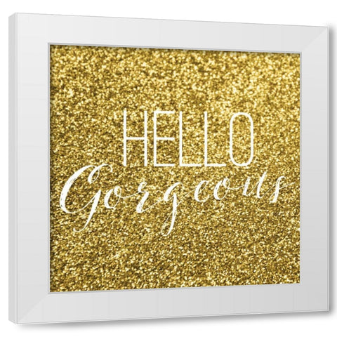 Hello Gorgeous White Modern Wood Framed Art Print by Louise, Gigi