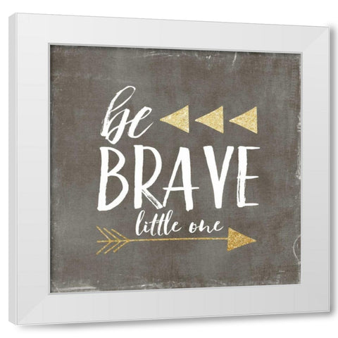 Be Brave Glitter White Modern Wood Framed Art Print by Louise, Gigi