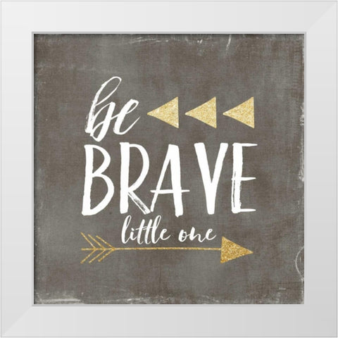 Be Brave Glitter White Modern Wood Framed Art Print by Louise, Gigi