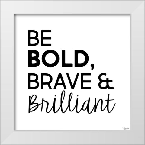 Be Bold White Modern Wood Framed Art Print by Louise, Gigi