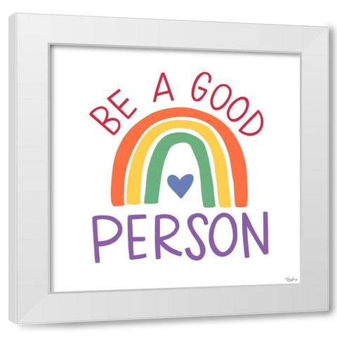 Good Person Rainbow Traditional White Modern Wood Framed Art Print by Louise, Gigi
