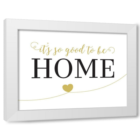 Its So Good To Be Home White Modern Wood Framed Art Print by McFarland, Leslie