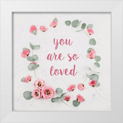 You Are So Loved White Modern Wood Framed Art Print by McFarland, Leslie