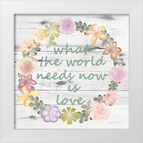 What The World Needs Now is Love White Modern Wood Framed Art Print by Rossi, Lorraine