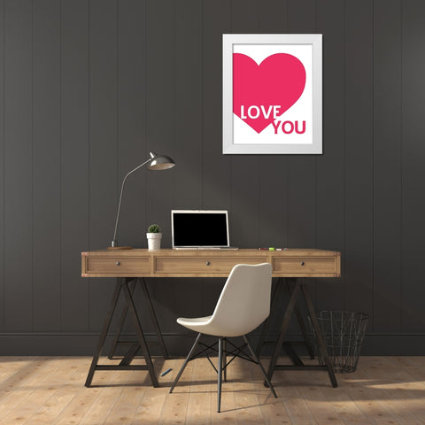 Hot Pink Love You White Modern Wood Framed Art Print by Straatsma, Leah