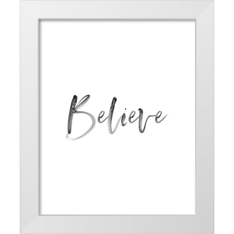 Believe White Modern Wood Framed Art Print by Straatsma, Leah