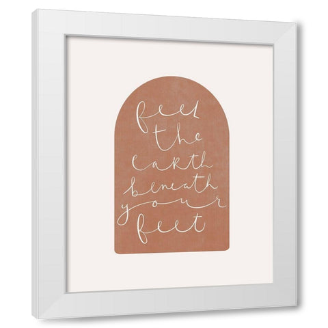 Feel the Earth White Modern Wood Framed Art Print by Straatsma, Leah