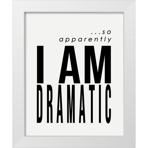 Apparently Im Dramatic White Modern Wood Framed Art Print by Straatsma, Leah