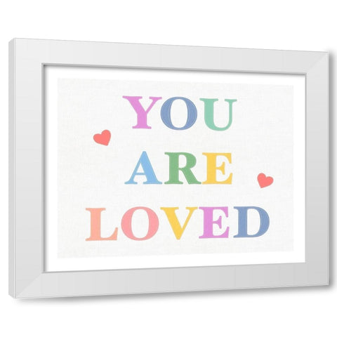You are Loved Fabric Pastels White Modern Wood Framed Art Print by Straatsma, Leah