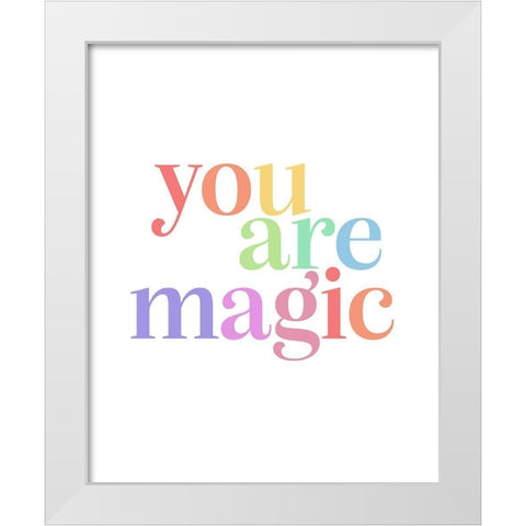 You Are Magic Multi Color White Modern Wood Framed Art Print by Straatsma, Leah