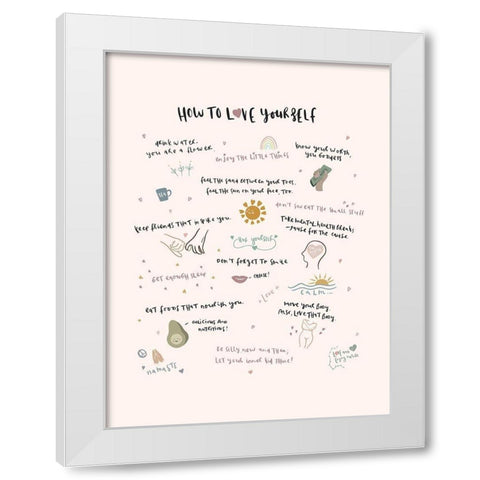 How To Love Yourself White Modern Wood Framed Art Print by Straatsma, Leah