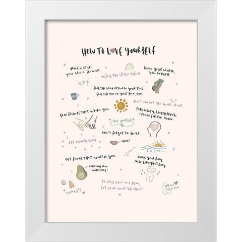 How To Love Yourself White Modern Wood Framed Art Print by Straatsma, Leah