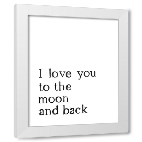 Love You To The Moon 2 White Modern Wood Framed Art Print by Straatsma, Leah