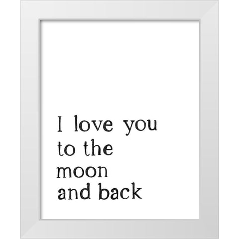 Love You To The Moon 2 White Modern Wood Framed Art Print by Straatsma, Leah