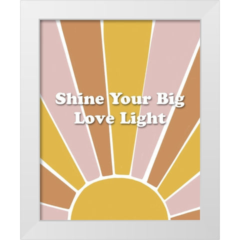 Shine Love Light White Modern Wood Framed Art Print by Straatsma, Leah