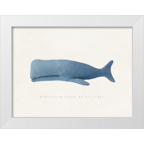 Everything Whale Be All Right White Modern Wood Framed Art Print by Straatsma, Leah