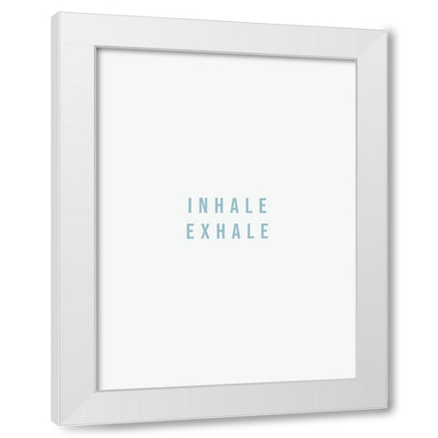Inhale Exhale White Modern Wood Framed Art Print by Straatsma, Leah