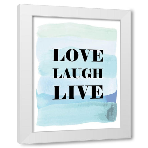 Love Laugh Live White Modern Wood Framed Art Print by Martina