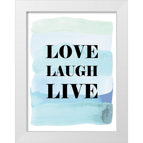 Love Laugh Live White Modern Wood Framed Art Print by Martina