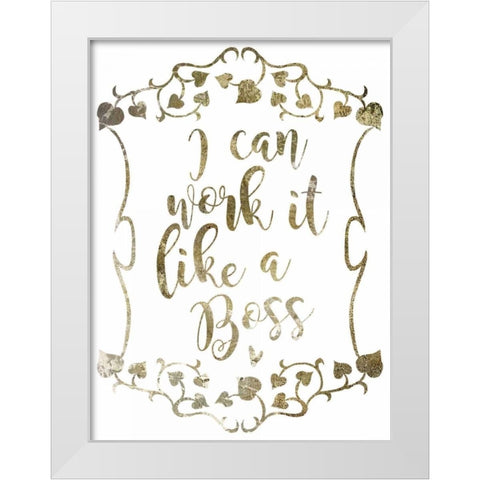 Like A Boss 2 White Modern Wood Framed Art Print by Hogan, Melody