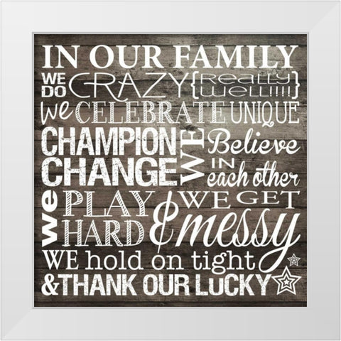 In Our Family White Modern Wood Framed Art Print by Hogan, Melody