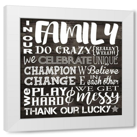 In Our Family White Modern Wood Framed Art Print by Hogan, Melody