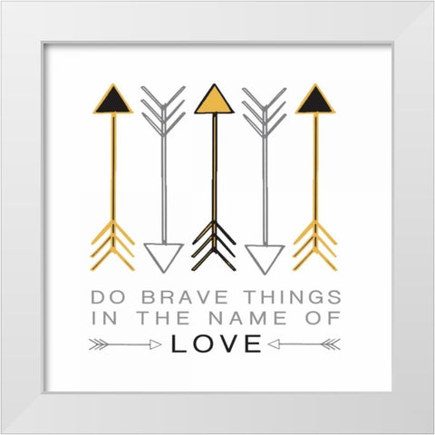 Do Brave Things White Modern Wood Framed Art Print by Hogan, Melody